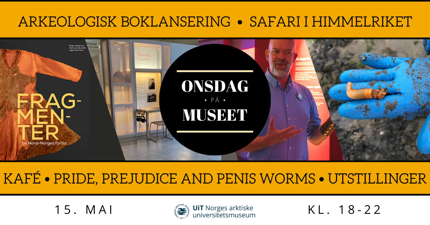 Illustrasjons-/bannerbilde for Boklansering: "Fragmenter av Nord-Norges fortid" | Safari i Himmelriket | Pride, prejudice and penis worms | Onsdag på museet 15. mai